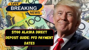 $1700 Alaska Direct Deposit Guide PFD Payment Dates, Eligibility & Setup