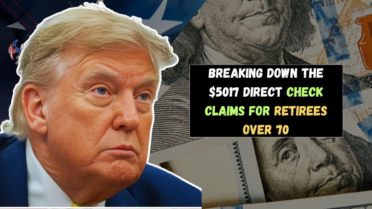 Breaking Down the $5017 Direct Check Claims for Retirees Over 70