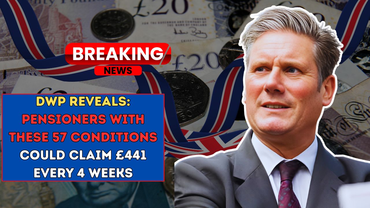DWP Reveals: Pensioners with These 57 Conditions Could Claim £441 Every 4 Weeks