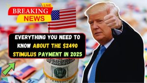 Everything You Need to Know About the $2490 Stimulus Payment in 2025