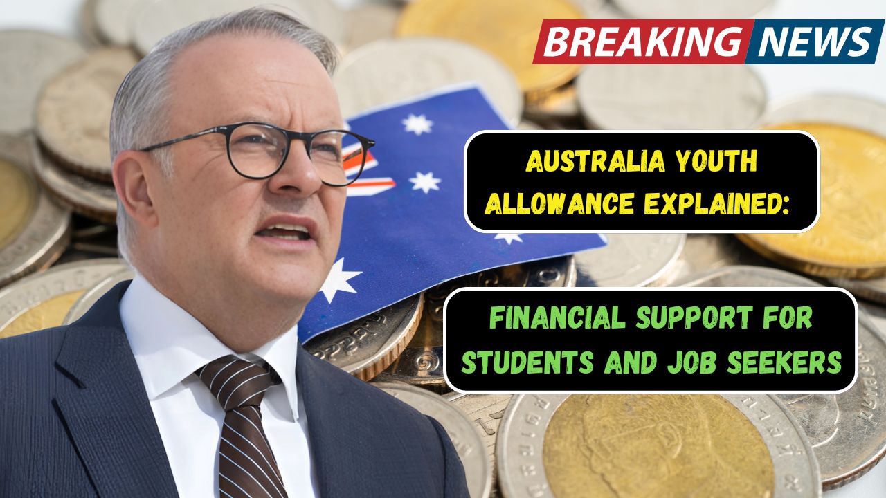 Australia Youth Allowance Explained: Financial Support for Students and Job Seekers