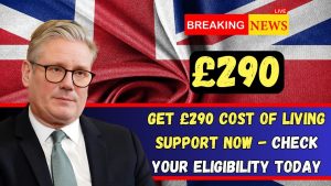 Get £290 Cost of Living Support Now - Check Your Eligibility Today
