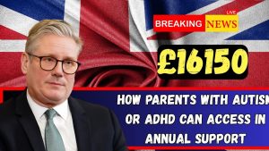 How Parents with Autism or ADHD Can Access Up to £16150 in Annual Support