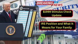 $1999 Stimulus Check Update: IRS Position and What It Means for Your Family