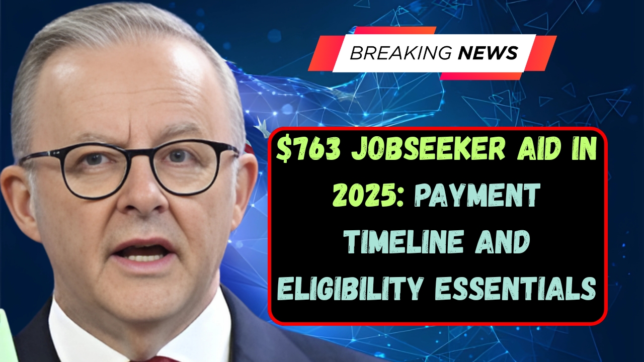 $763 JobSeeker Aid in 2025