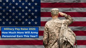 Military Pay Raise 2025 How Much More Will Army Personnel Earn This Year
