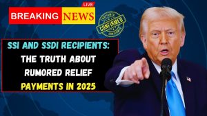 SSI and SSDI Recipients The Truth About Rumored Relief Payments in 2025