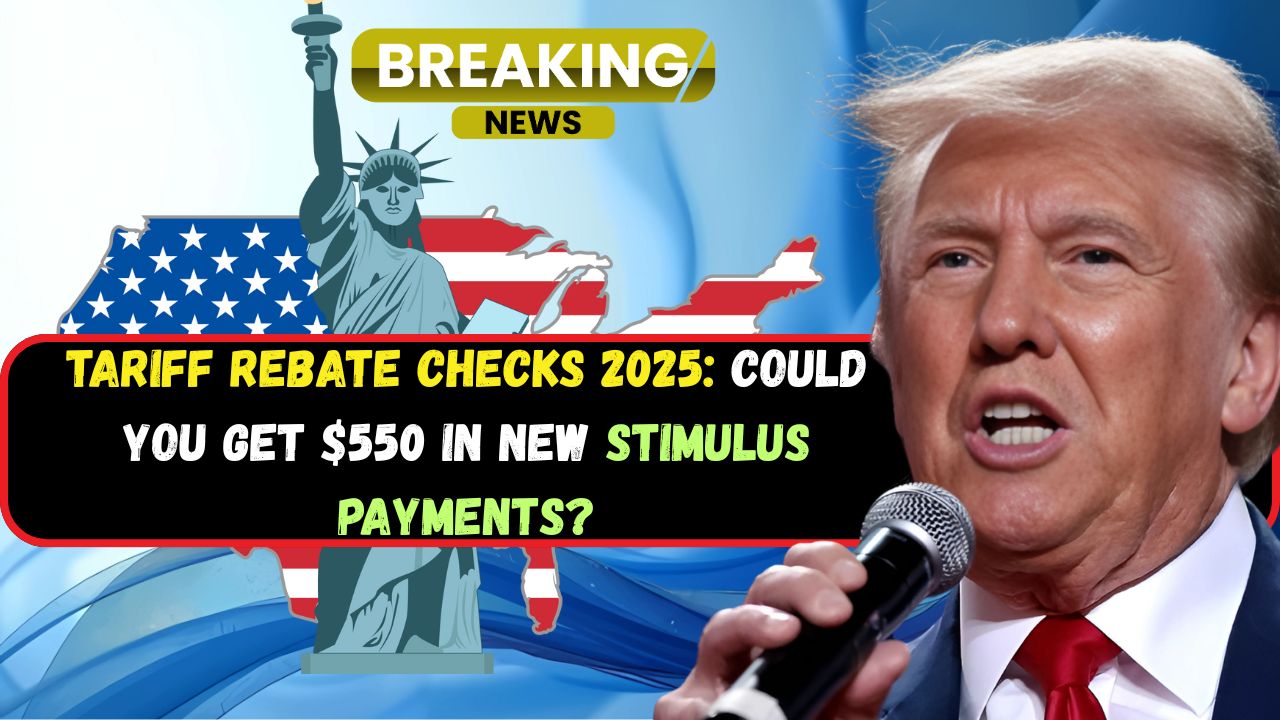 Tariff Rebate Checks 2025: Could You Get $550 in New Stimulus Payments?